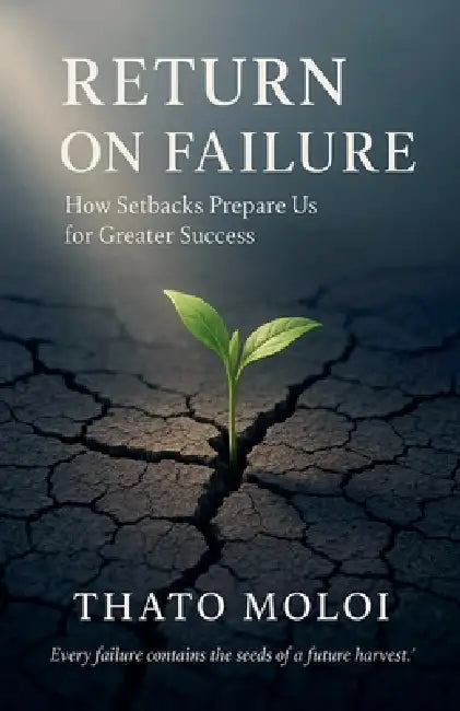Return of Failure Leadership Academy by Thato Moloi