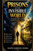 Prisons Of The Invisible World: How Spiritual Captivity Blocks Destiny, Blessings, And Life by Joseph Ngoma, Joseph Habimana Ngoma