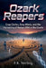 Ozark Reapers: Crop Circles, Gray Aliens, and the Harvesting of Human DNA in the Ozarks by F. K. Sterling