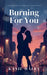 Burning For You by Kasie Haley
