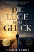 Die Lüge vom Glück by Dominik Wörner
