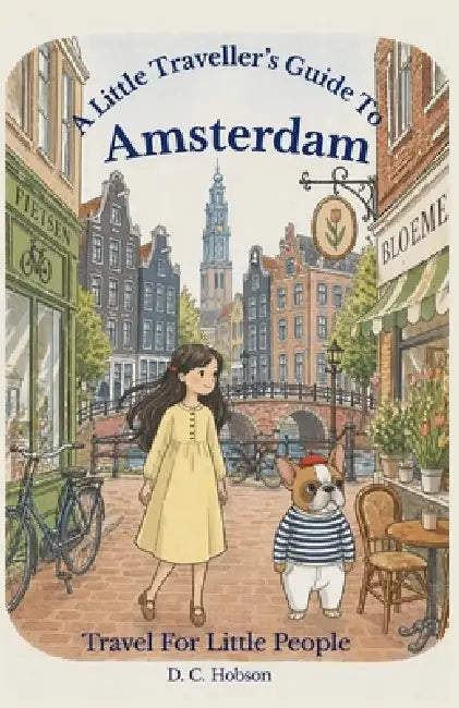 A Little Traveller's Guide To Amsterdam by D. C. Hobson