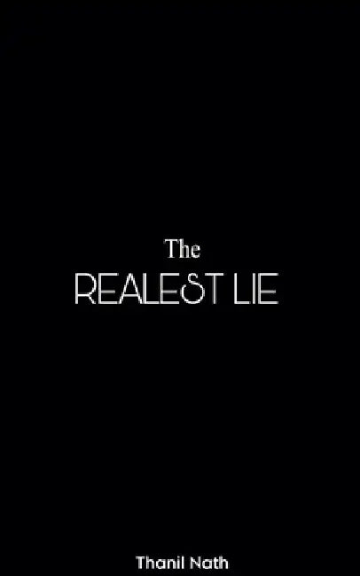 The Realest Lie by Thanil Nath