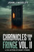 Chronicles From The Fringe Vol. II by John J. Wiseley