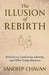 The Illusion of Rebirth by Sandeep Chavan