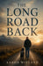 The Long Road Back by Aaron Wieland