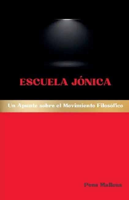 Escuela Jónica: Un Apunte sobre el Movimiento Filosófico by Pons Malleus