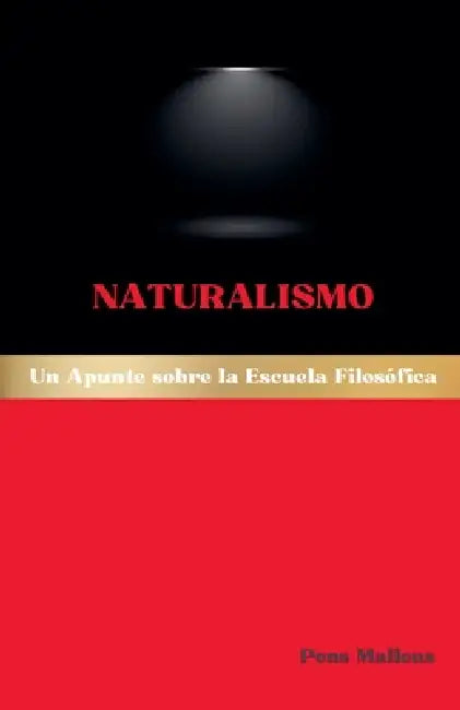 Naturalismo: Un Apunte sobre la Escuela Filosófica by Pons Malleus