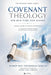 Covenant Theology for Our Time and Season by Bishop Osei Tweneboah Koduah, Nana Yaa Amoah