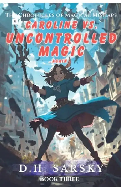Carolina vs. Uncontrolled Magic Again by D. H. Sarsky