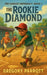 The Rookie Diamond by Gregory Parrott