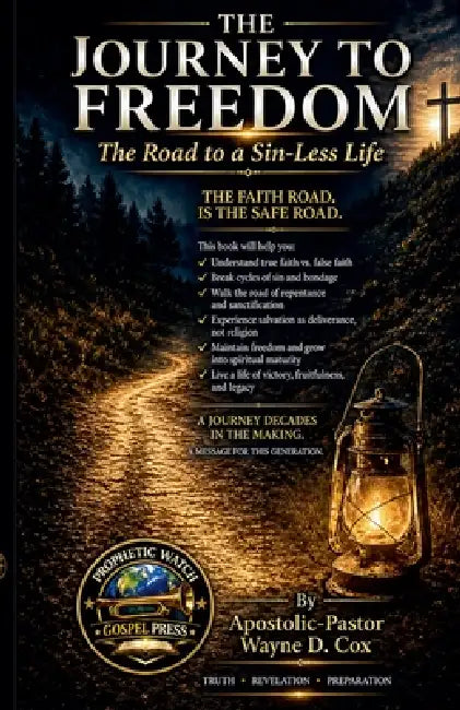 The Journey to Freedom by Apostolic-Pastor Wayne D. Cox