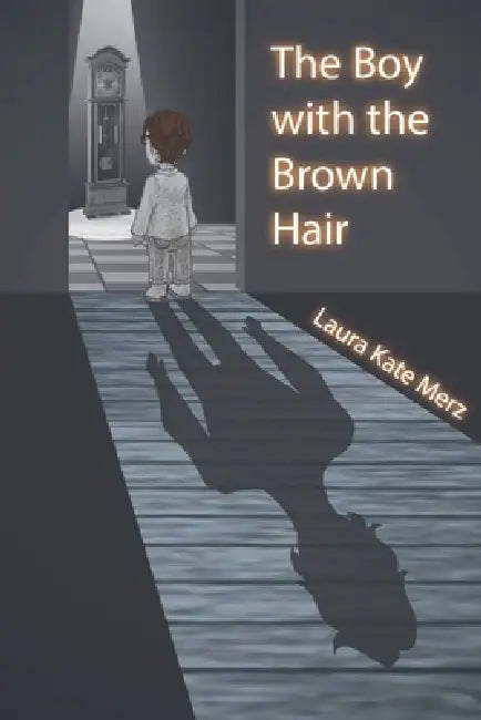 The Boy with the Brown Hair by Laura K. Merz