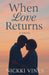 When Love Returns by Nickki Vines