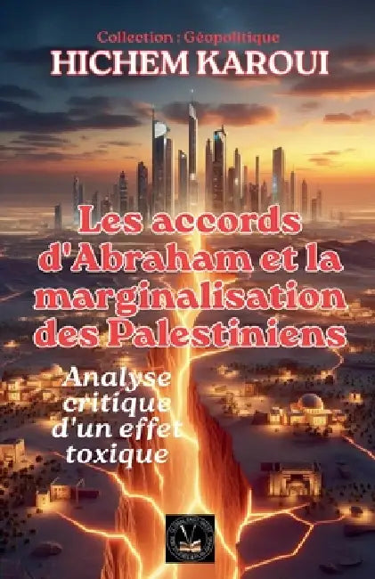 Les accords d'Abraham et la marginalisation des Palestiniens by Hichem Karoui