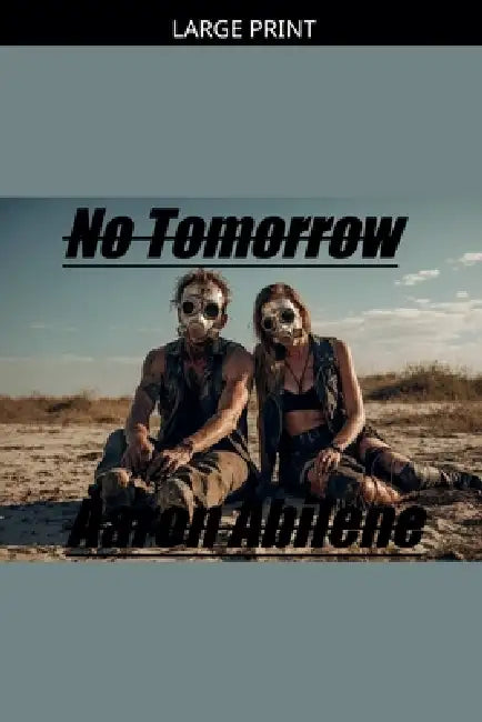 No Tomorrow by Aaron Abilene