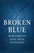 Broken Blue: Our Family's long walk to justice by Lizelle Rhoda