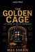 The Golden Cage by Max Sorain