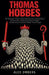 Thomas Hobbes: The Philosopher of Power and His Unflinching Vision of Human Nature, the State of War, and the Social Contract, Including Leviathan and by Alex Omberg