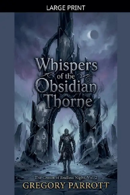 Whispers of the Obsidian Thorne by Gregory Parrott