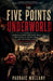 The Five Points Underworld by Padraic Mullany