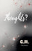 Thoughts‽ by C. M.