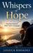 Whispers of Hope- Inspiring Stories of Men's Prayers in Scripture by Joshua Rhoades