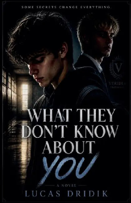What They Don't Know About You by Lucas Dridik