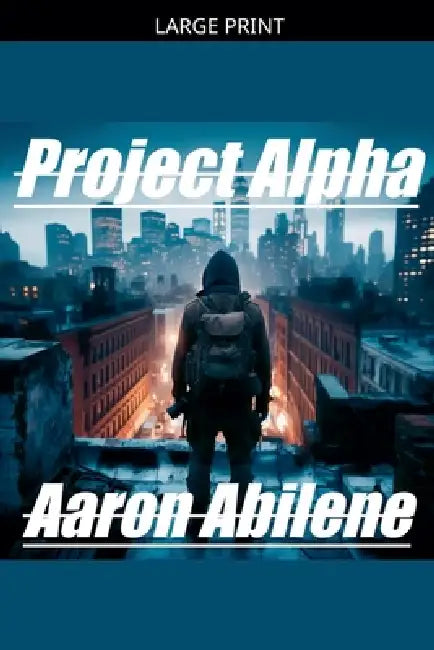 Project Alpha by Aaron Abilene