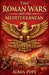 The Roman Wars and the Mediterranean by Alban Pope