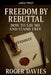 Freedom by Rebuttal: How to Say No and Stand Free by Roger Davies
