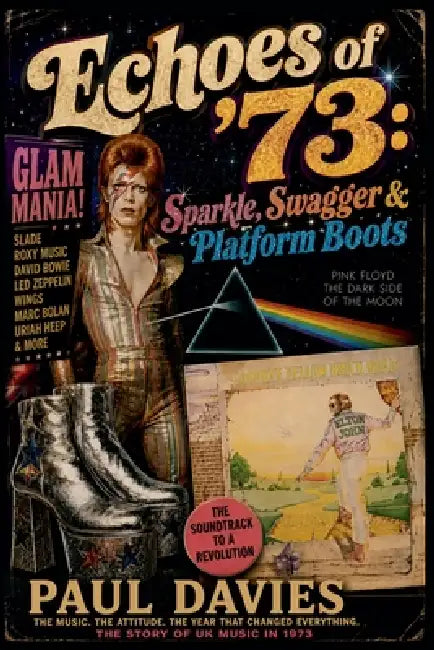 Echoes of '73: Sparkle, Swagger and Platform Boots by Paul Davies