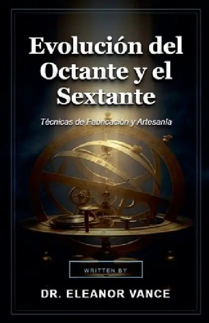 Evolución del Octante y el Sextante by Eleanor Vance