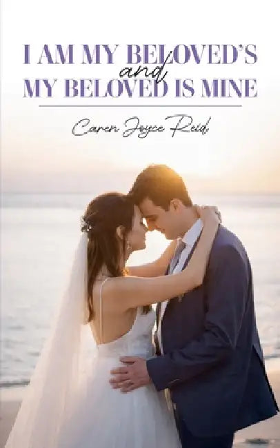 I am my Beloved's and my Beloved is mine by Caren Joyce Reid