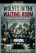 Wolves in The Waiting Room by Nicholas Munyao