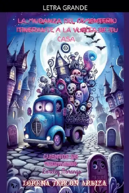 La Mudanza del Cementerio Itinerante a la Vuelta de tu Casa by Lorena Tercon Arbiza