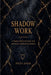 Shadow Work by Nikita Datar