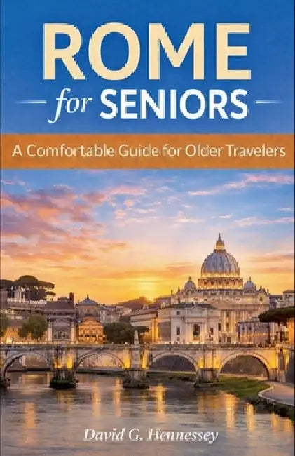 Rome for Seniors by David G. Hennessey