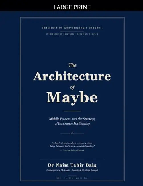 The Architecture of Maybe by Naim Tahir Baig