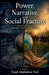 Power, Narrative, and Social Fracture by Faz, Fazal Abubakkar Esaf