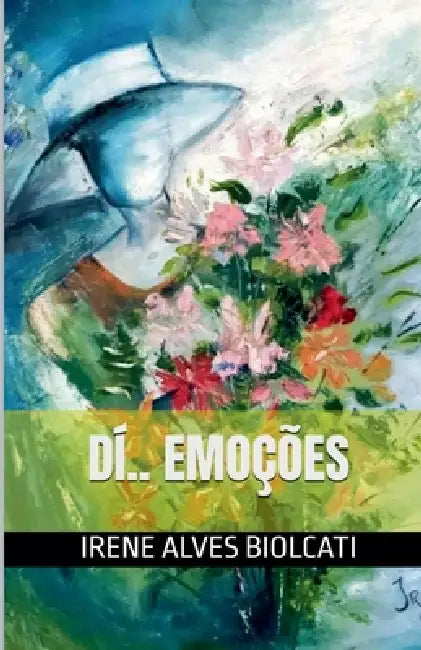 Dí.. emoções by Irene Alves Biolcati