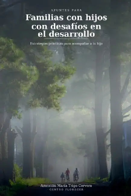 Apuntes para familias con hijos con desafíos en el desarrollo by Asunción María Trigo Cervera