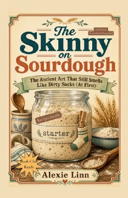 The Skinny On Sourdough by Alexie Linn, Joan Freed