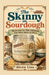 The Skinny On Sourdough by Alexie Linn, Joan Freed