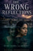 The Wrong Reflections by Brinda Phokeerdass