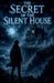 The Secret of the Silent House by Lila Ravenscroft