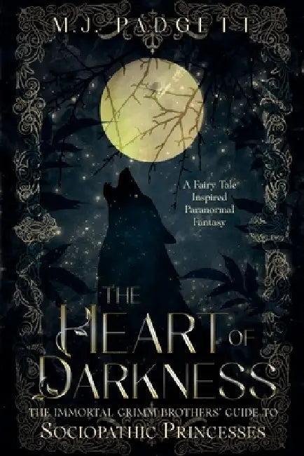 The Heart of the Darkness by M. J. Padgett