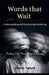 Words That Wait by Gloria Twum