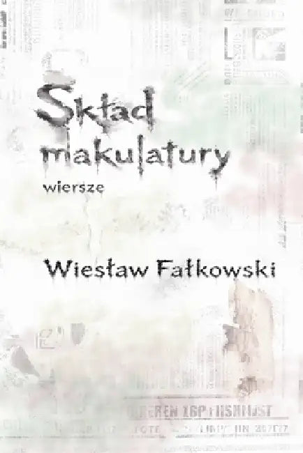 Sklad makulatury. Wiersze by Wieslaw Falkowski