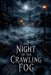 The Night of the Crawling Fog by Lila Ravenscroft
